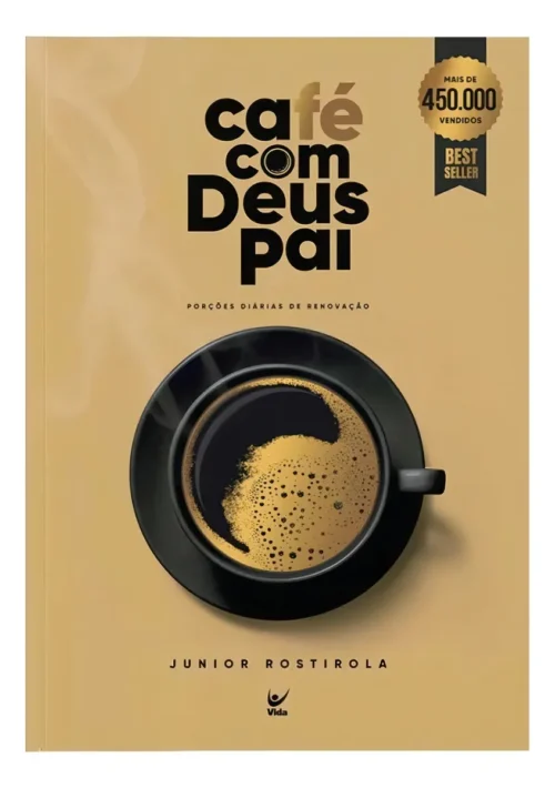 Café com Deus Pai Porções Diárias de Renovação de Junior Rostirola Editora Vida Capa Mole