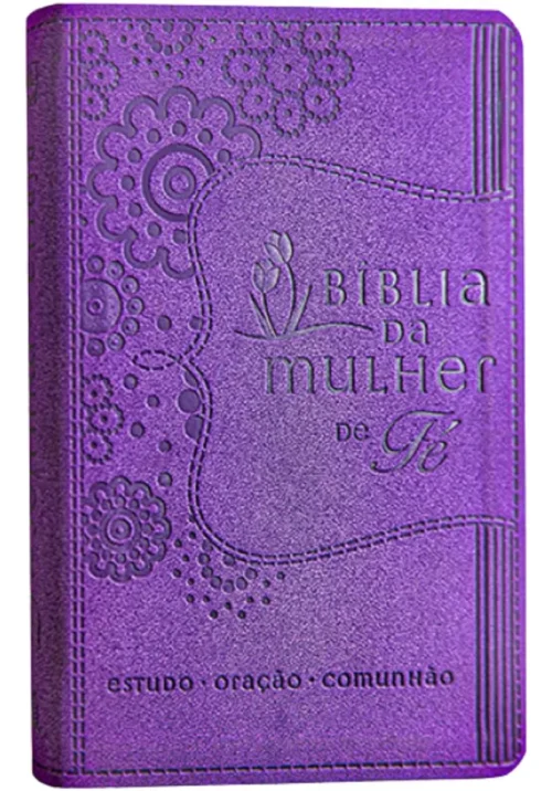 Bíblia Da Mulher De Fé | Estudo - Oração - Comunhão | Capa Couro Soft Roxa