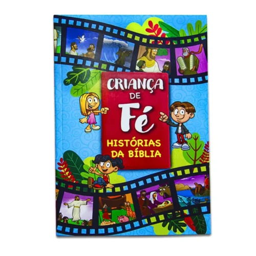 Bíblia Infantil Ilustrada - Criança de Fé - Nova Edição Brochura 14x21 cm