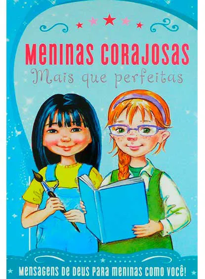 MENINAS CORAJOSAS MAIS QUE PERFEITAS