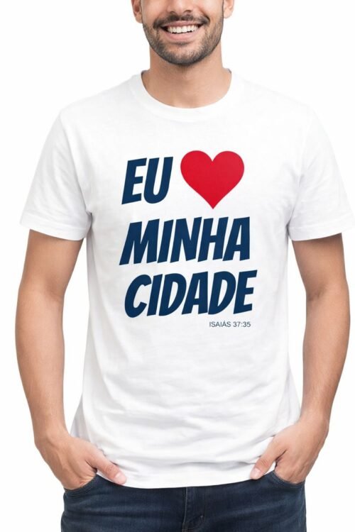 Camisa Eu Amo Minha Cidade