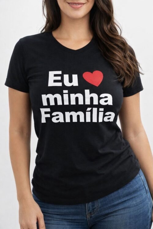 Camisa Eu Amo Minha Familia